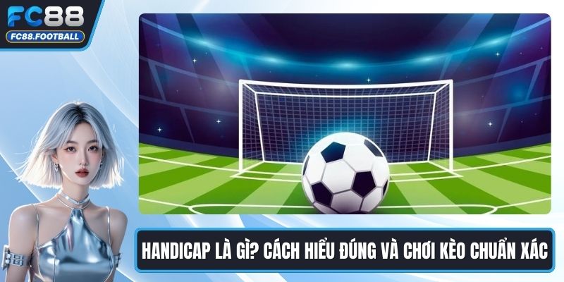 Handicap Là Gì