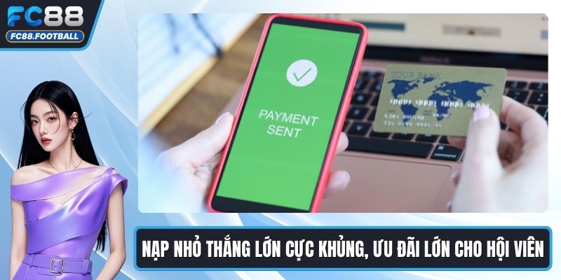 Nạp Nhỏ Thắng Lớn
